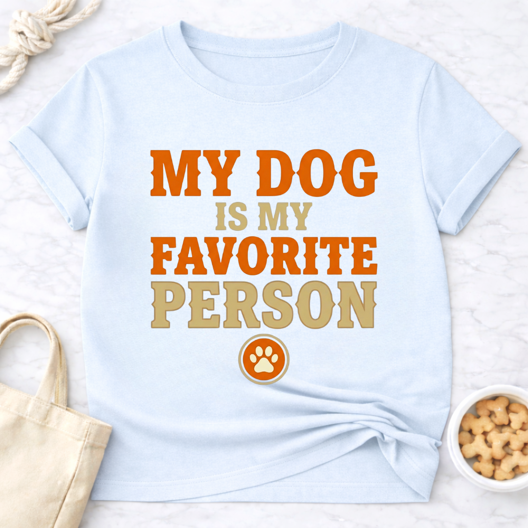 My Dog is My Favorite Person T-Shirt