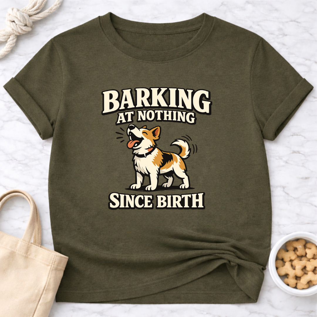 Barking at Nothing T-Shirt