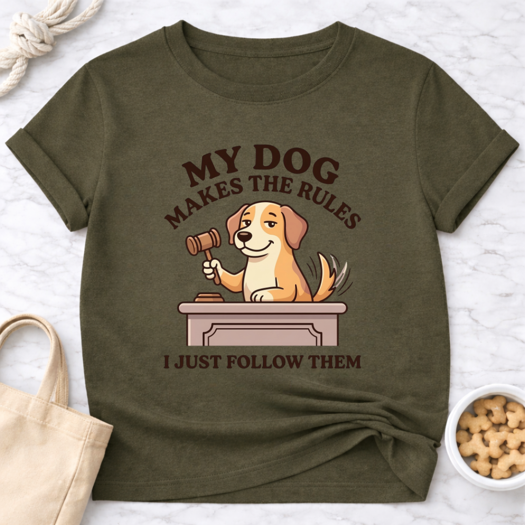 My Dog Makes the Rules T-Shirt
