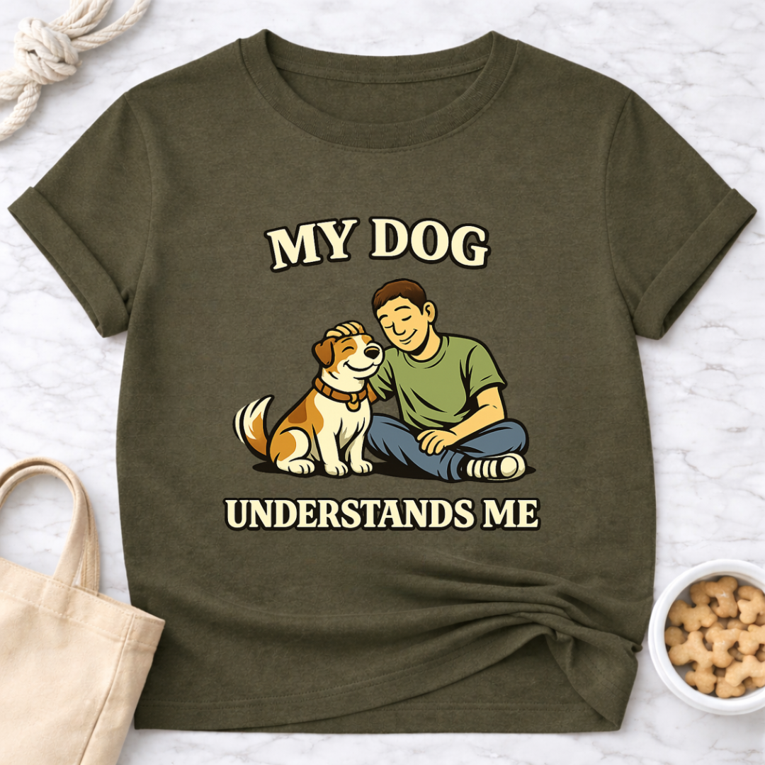My Dog Understands Me (Male) T-Shirt