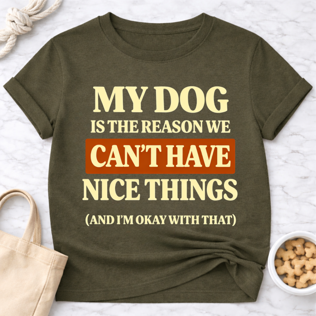 My Dog is the Reason T-Shirt