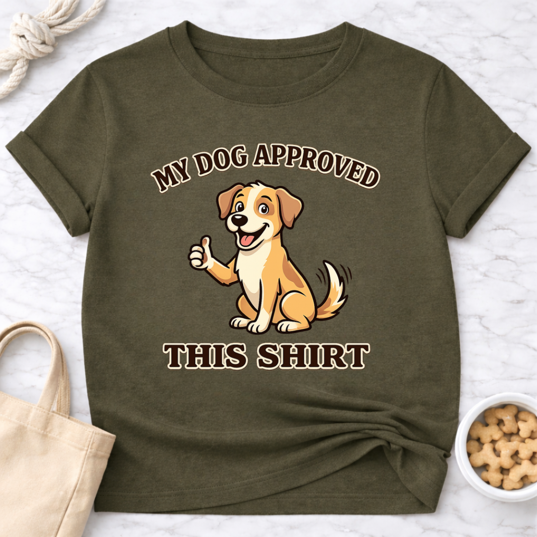 My Dog Approved This Shirt T-Shirt