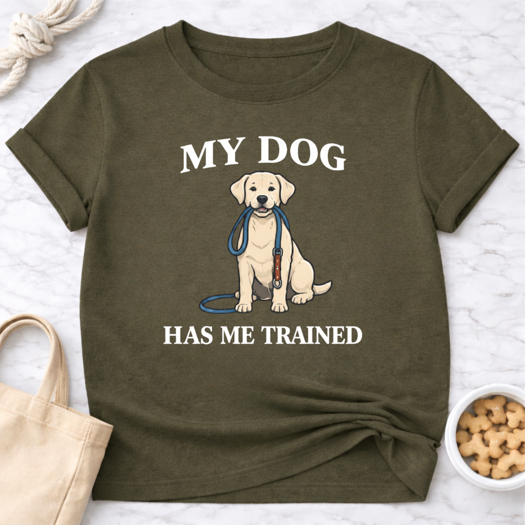 My Dog Has Me Trained T-Shirt