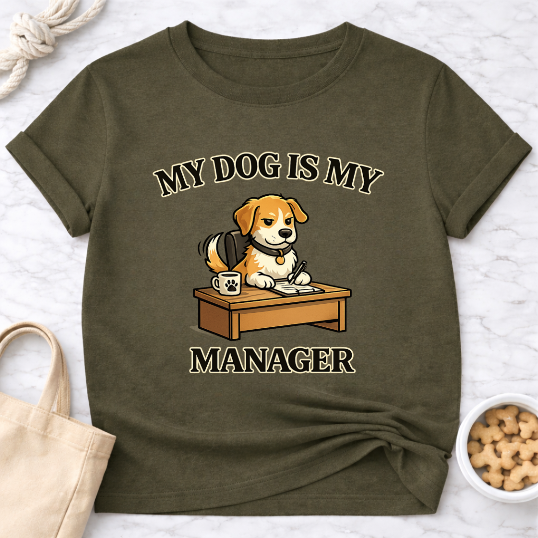 My Dog is My Manager T-Shirt