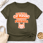 Not a Cat Person? T-Shirt