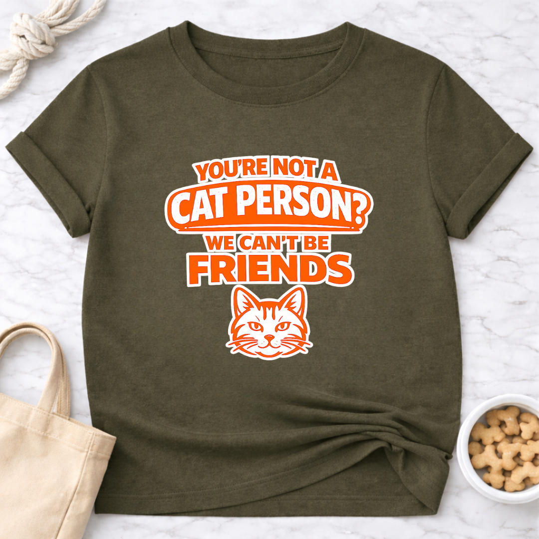 Not a Cat Person? T-Shirt