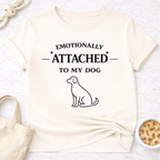 Emotionally Attached to My Dog T-Shirt