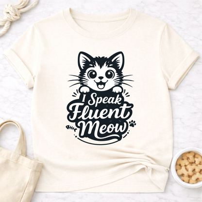 I Speak Fluent Meow T-Shirt