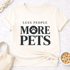 Less People More Pets T-Shirt