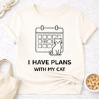I Have Plans With My Cat T-Shirt