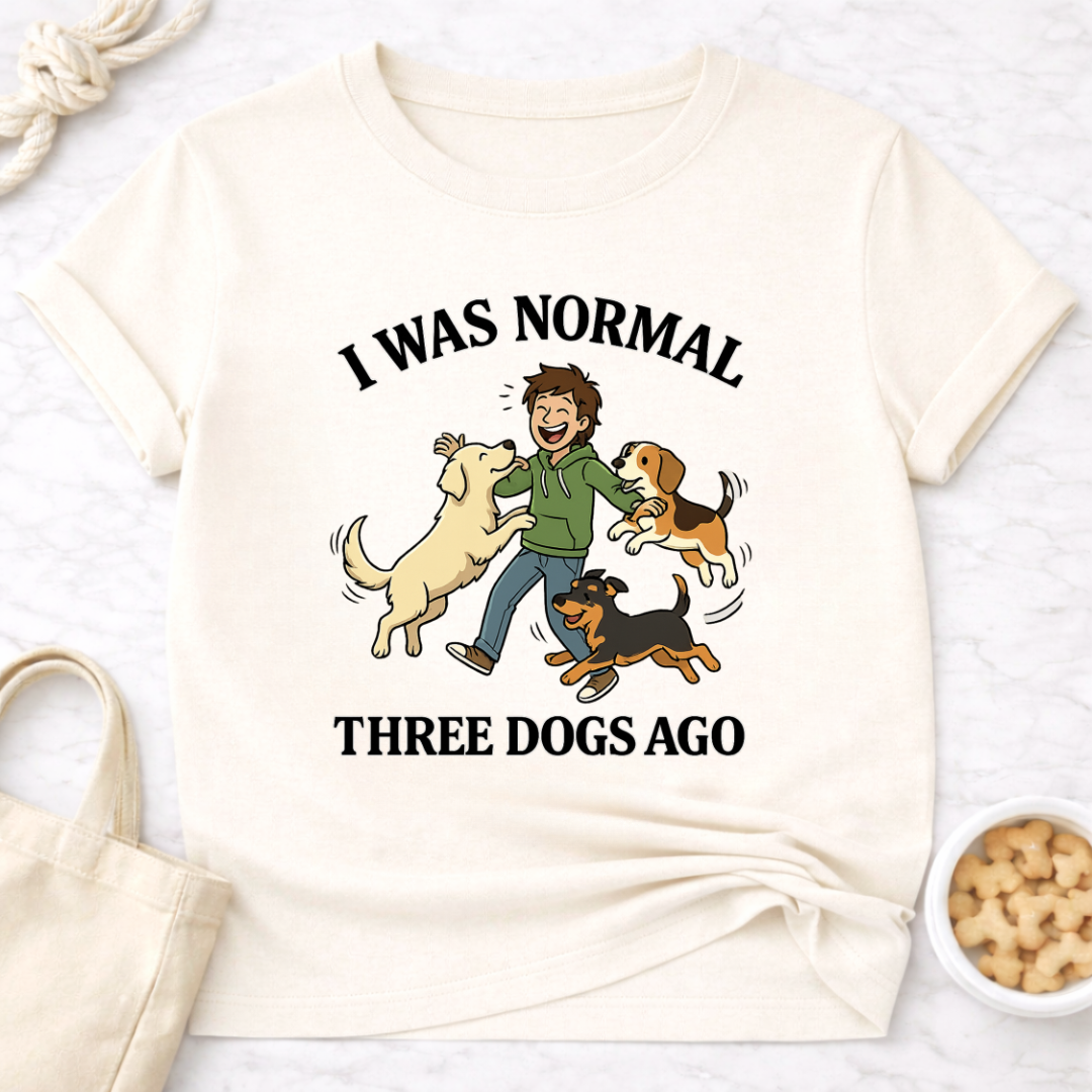 I Was Normal 3 Dogs Ago (Male) T-Shirt