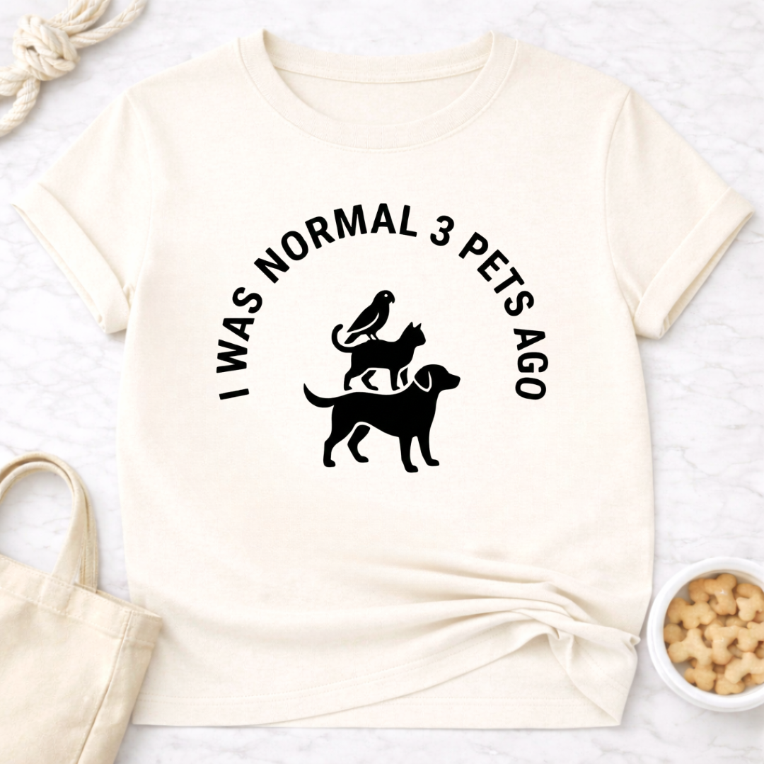 Normal 3 Pets Ago T-Shirt