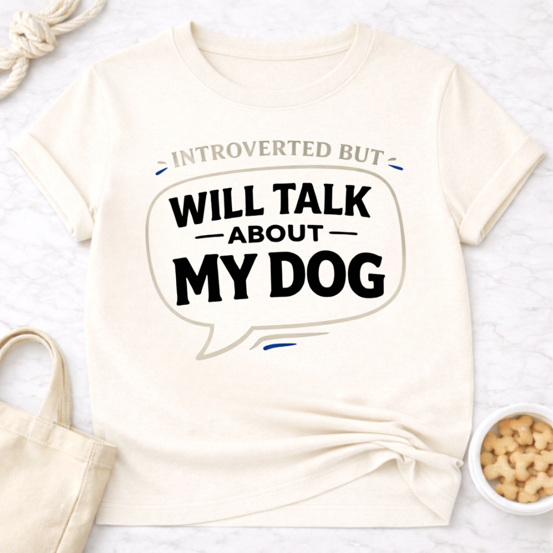 Introverted but Will Talk About My Dog T-Shirt