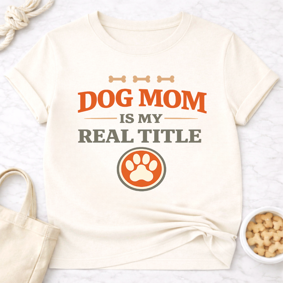 Dog Mom is My Real Title T-Shirt