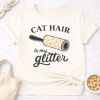Cat Hair is My Glitter T-Shirt