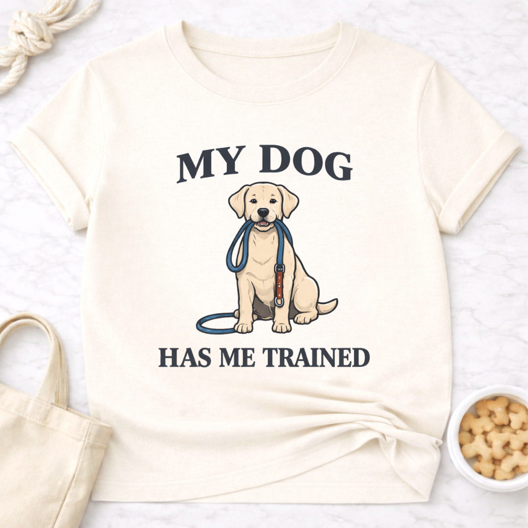 My Dog Has Me Trained T-Shirt