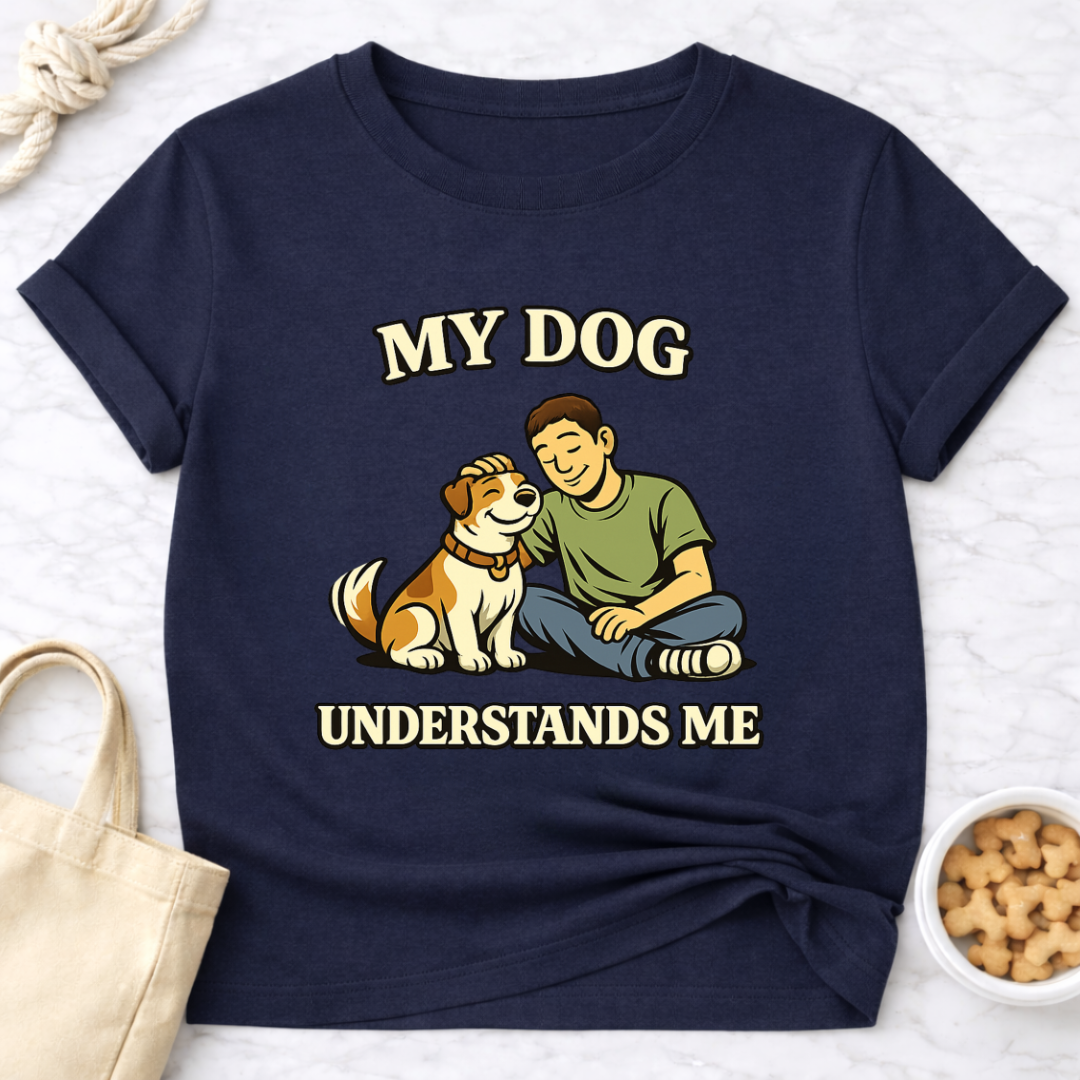 My Dog Understands Me (Male) T-Shirt