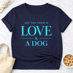 All You Need is Love and a Dog T-Shirt