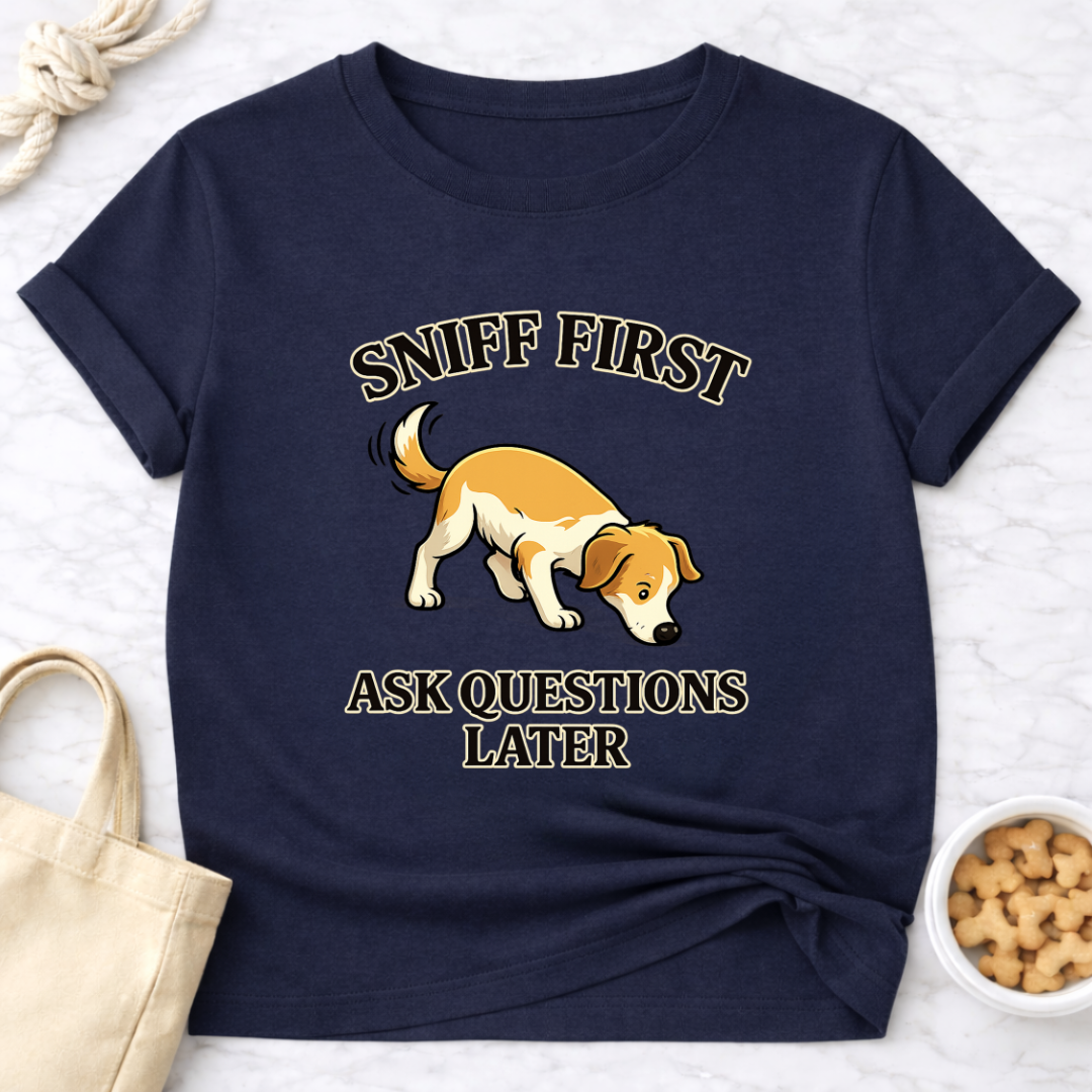 Sniff First T-Shirt