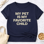 My Pet is My Favorite Child - Plain Text T-Shirt