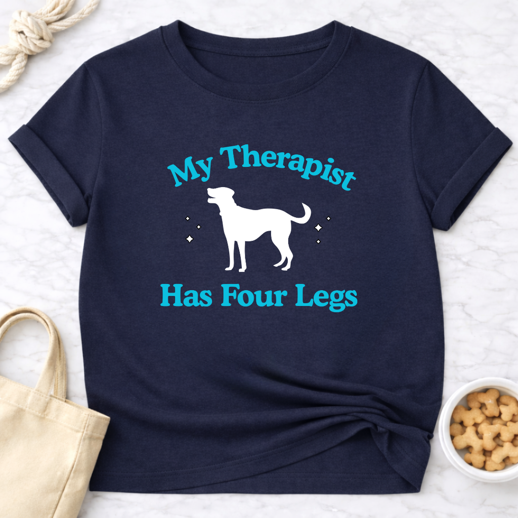 My Therapist Has Four Legs - Dog T-Shirt