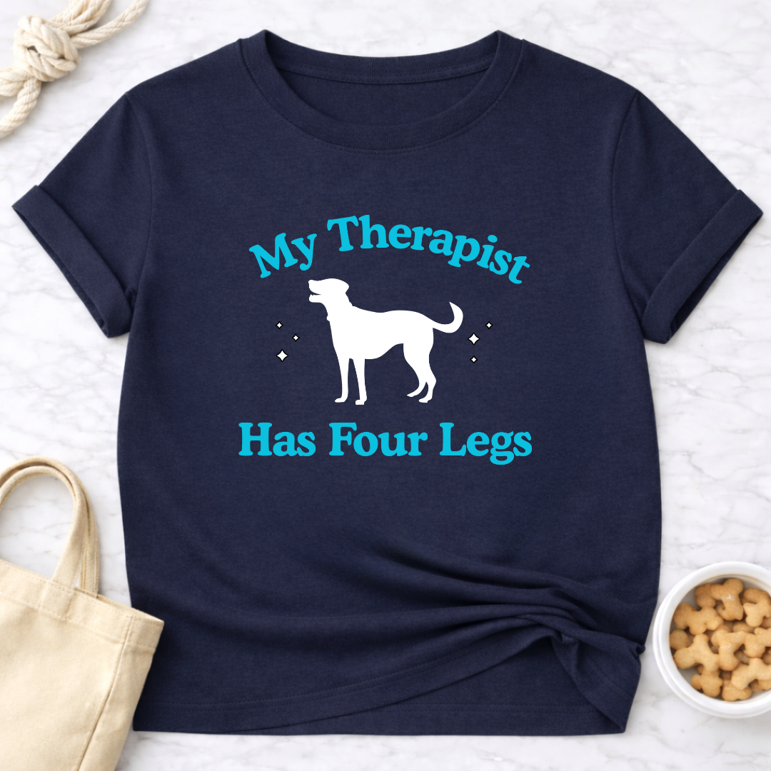 My Therapist Has Four Legs - Dog T-Shirt