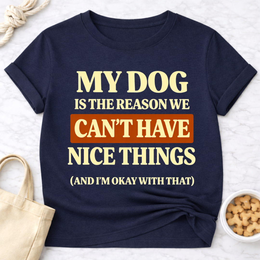 My Dog is the Reason T-Shirt