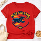 Fetch Like a Pro T-Shirt