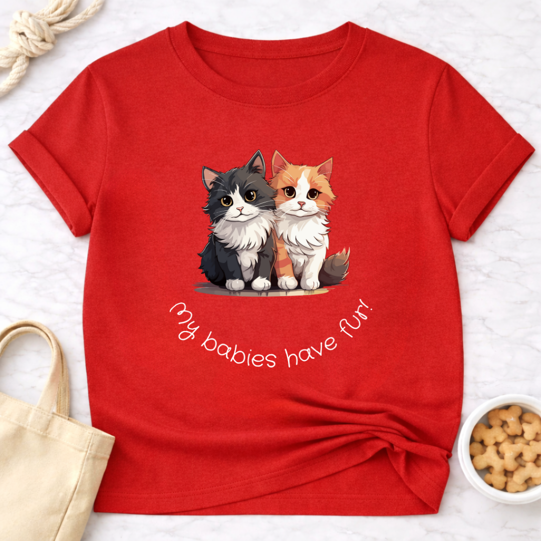 My Babies Have Fur Kittens T-Shirt