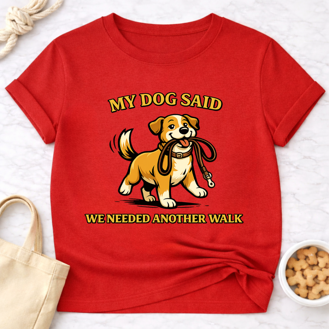 We Needed Another Walk T-Shirt