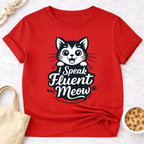 I Speak Fluent Meow T-Shirt