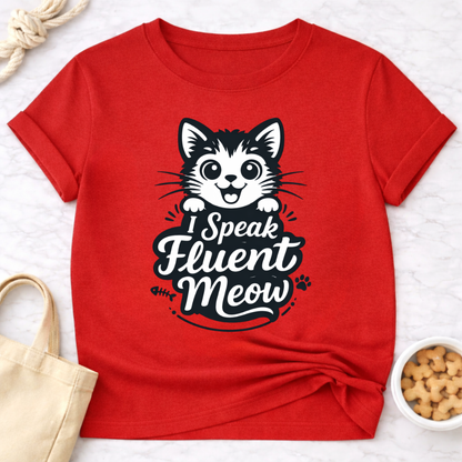 I Speak Fluent Meow T-Shirt