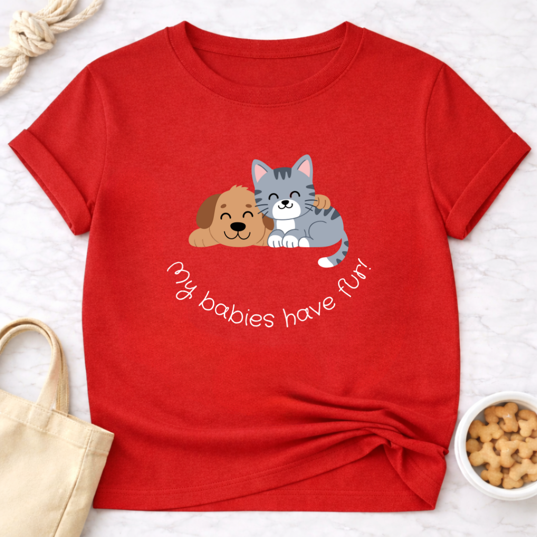 My Babies Have Fur Puppy and Kitten T-Shirt