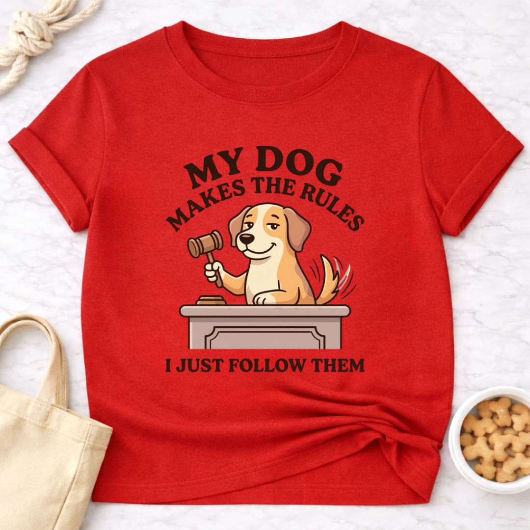 My Dog Makes the Rules T-Shirt