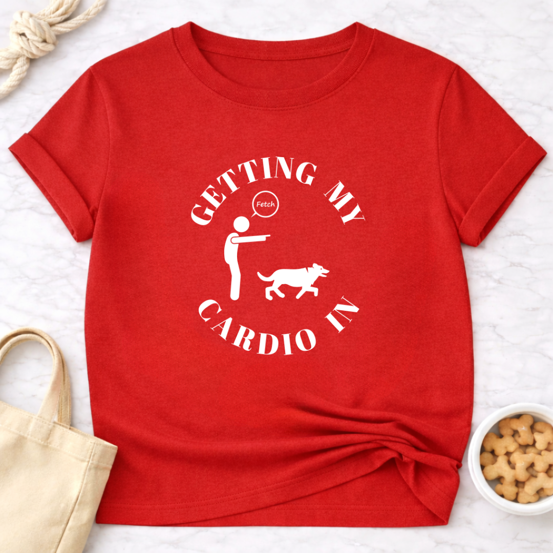 Getting My Cardio In Fetch T-Shirt