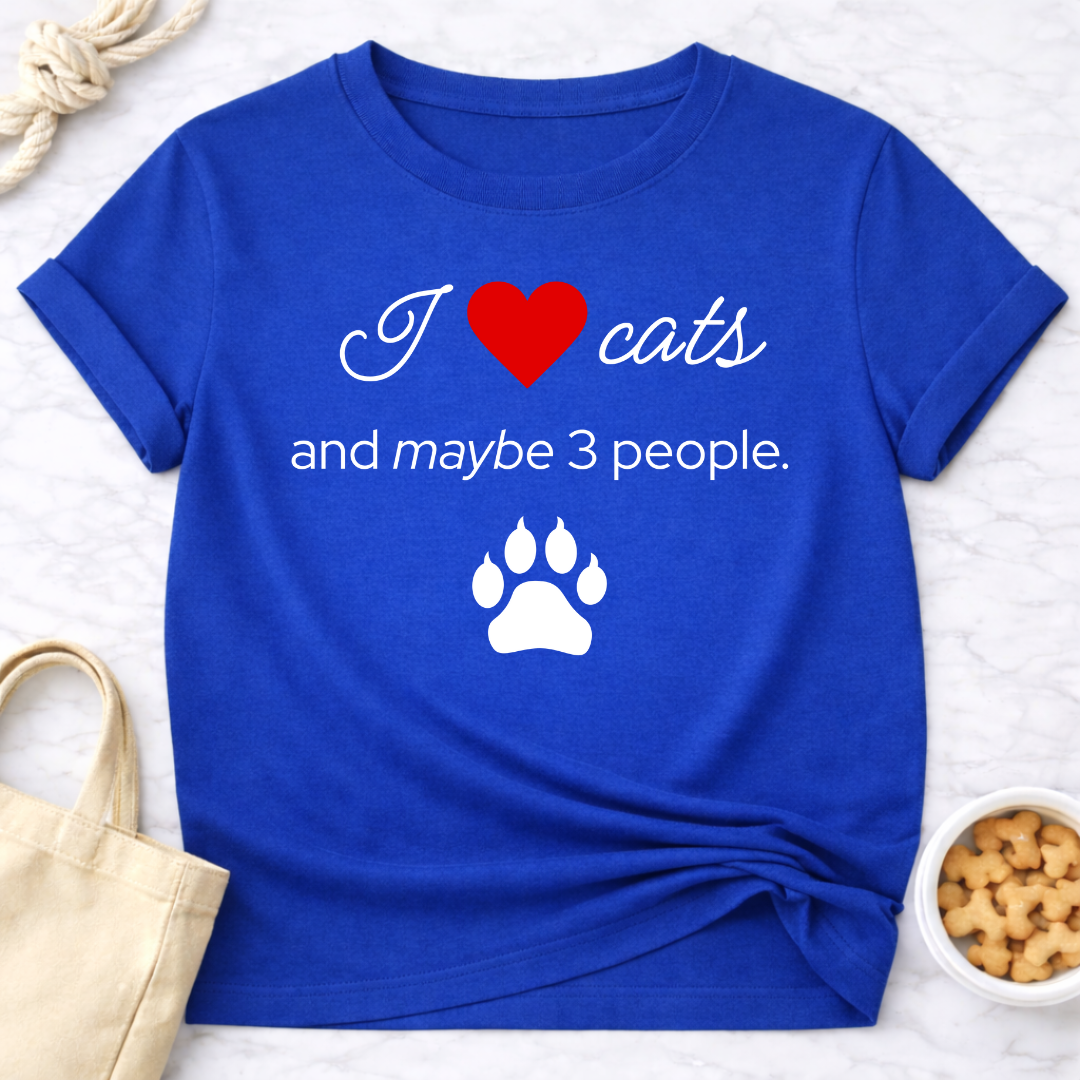 I Love Cats and Maybe 3 People T-Shirt