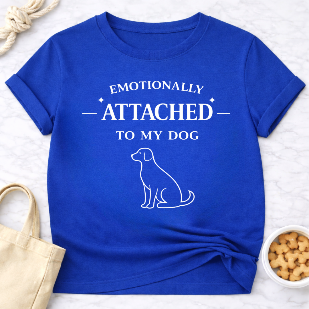 Emotionally Attached to My Dog T-Shirt