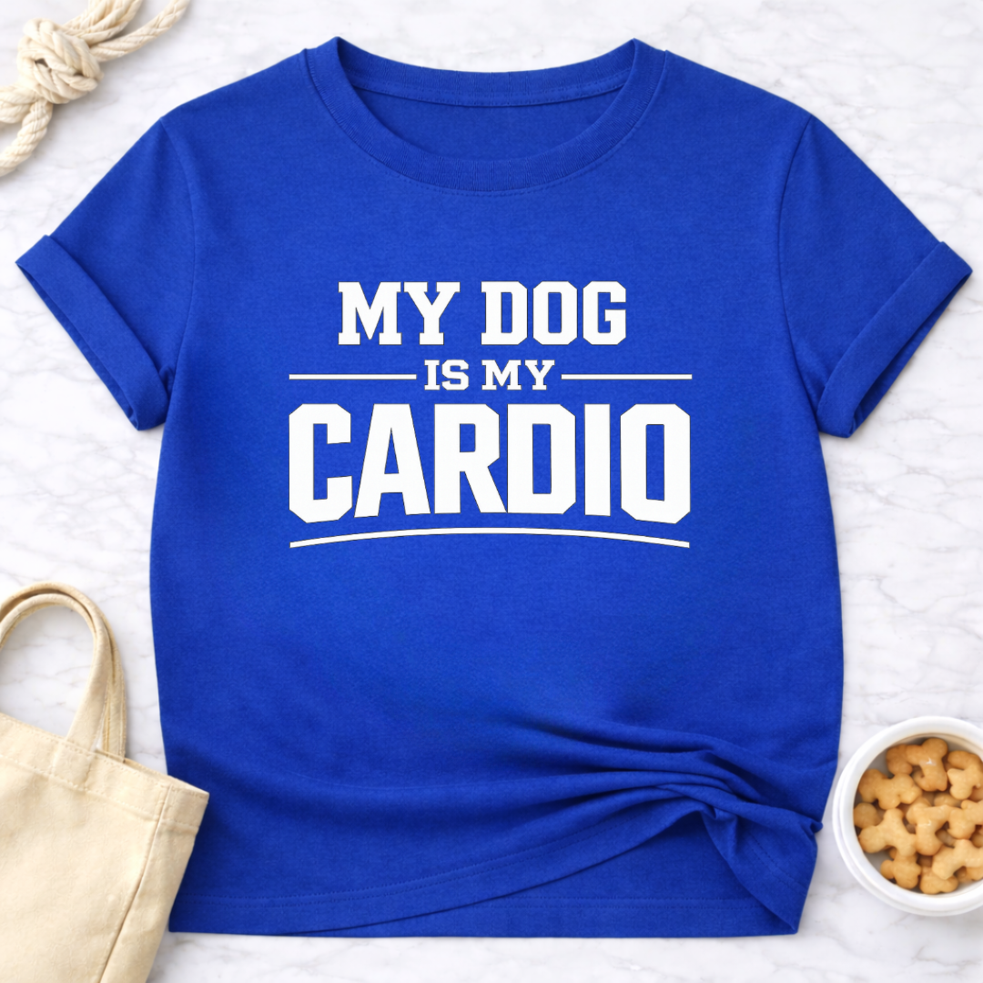 My Dog is My Cardio T-Shirt