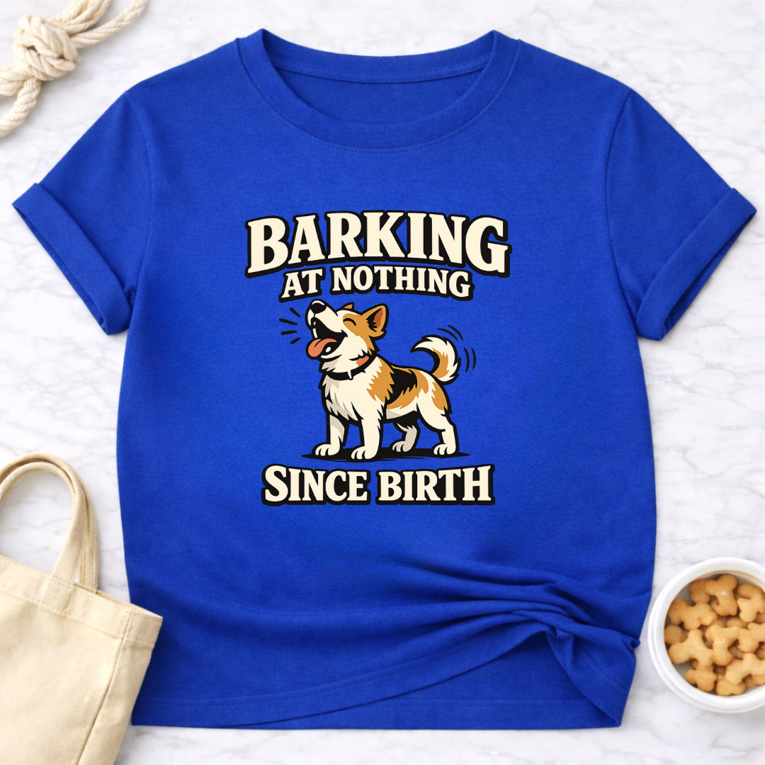 Barking at Nothing T-Shirt