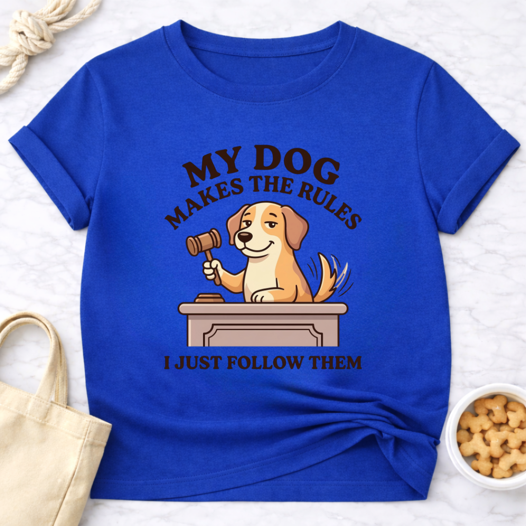 My Dog Makes the Rules T-Shirt