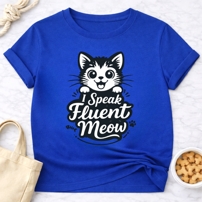 I Speak Fluent Meow T-Shirt