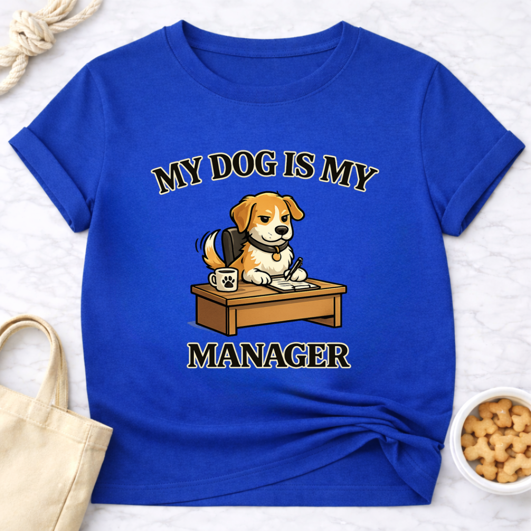 My Dog is My Manager T-Shirt