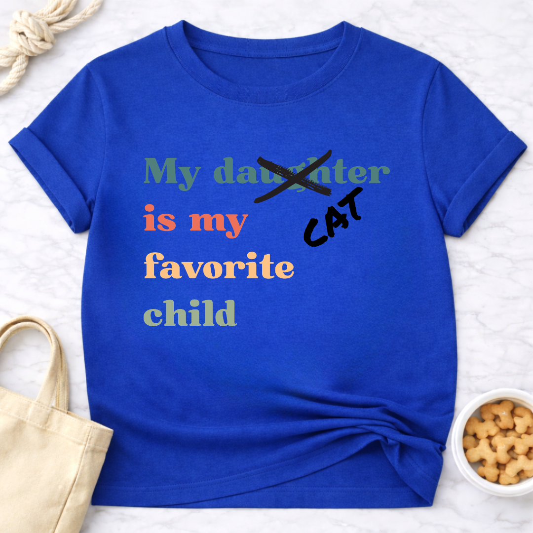My Cat is My Favorite Child (Daughter) T-Shirt