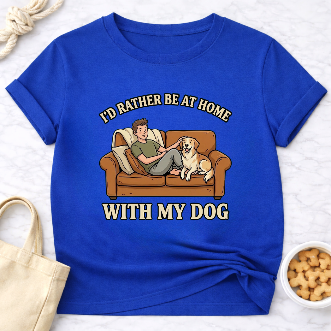 I'd Rather Be At Home with My Dog (Male) T-Shirt