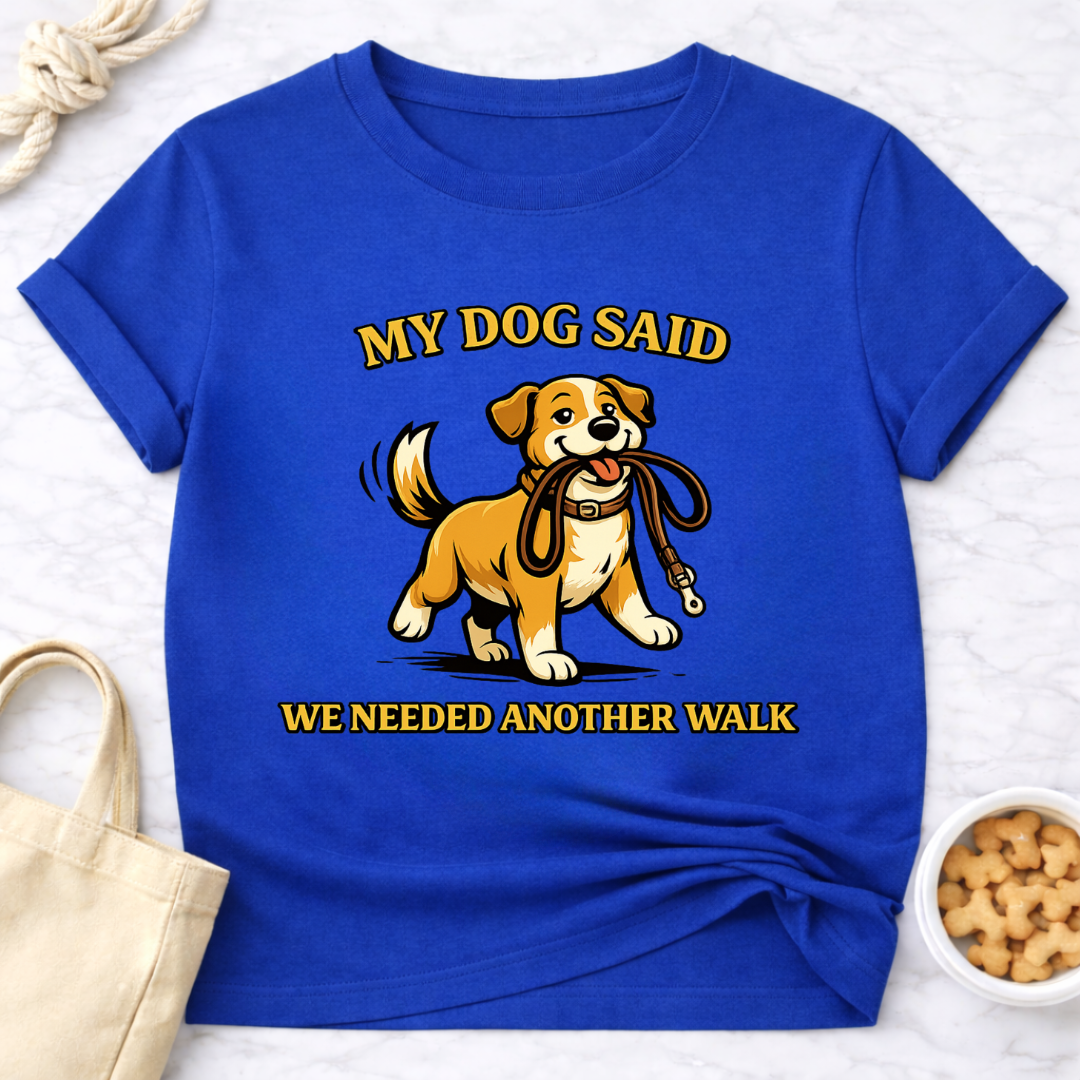 We Needed Another Walk T-Shirt