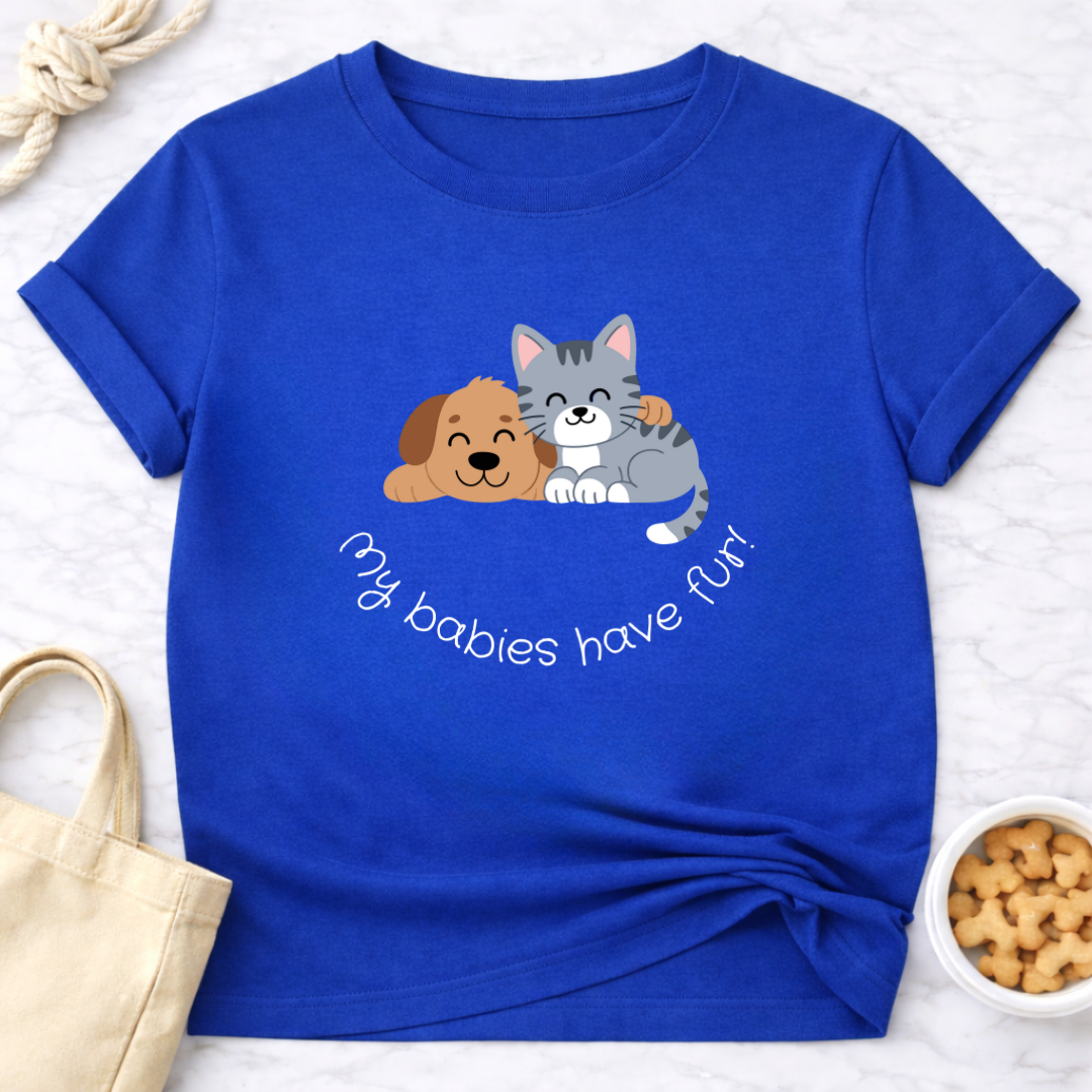 My Babies Have Fur Puppy and Kitten T-Shirt