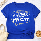 Introverted but Will Talk About My Cat T-Shirt