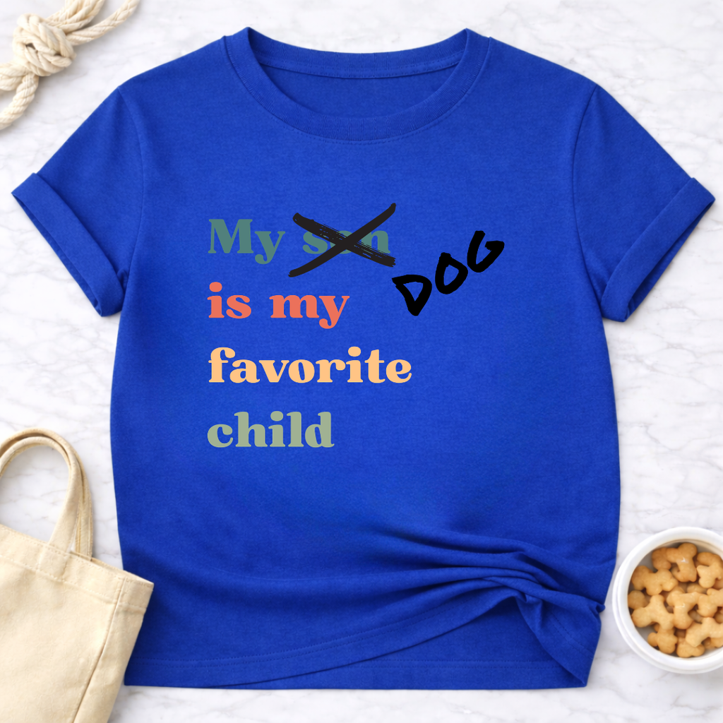 My Dog is My Favorite Child (Son) T-Shirt