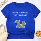Home is Where the Paws Are T-Shirt
