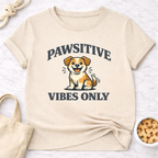 Pawsitive Vibes Only T-Shirt